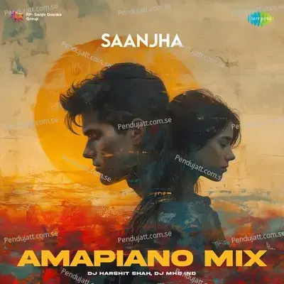 Saanjha - Amapiano Mix - DJ Harshit Shah album cover 