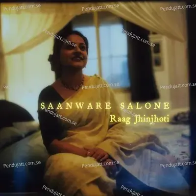 Saanware Salone - Raag Jhinjhoti - Ronkini Gupta album cover 