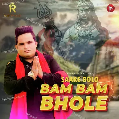 Saare Bolo Bam Bam Bhole - Raju Punjabi album cover 