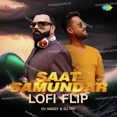 Saat Samundar Lofi Flip - DJ Vaggy album cover 