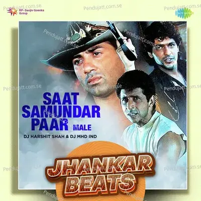 Saat Samundar Paar Male - Jhankar Beats - DJ Harshit Shah album cover 