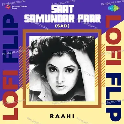 Saat Samundar Paar  Lofi Flip - Raahi album cover 