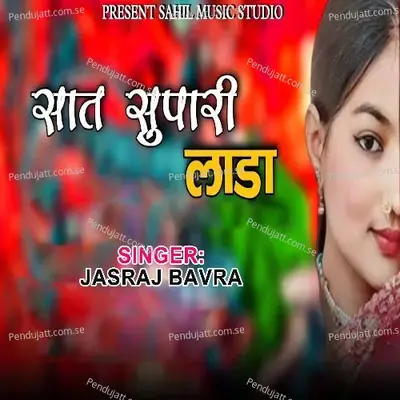 Saat Supari Lada - Jasraj Bavra album cover 