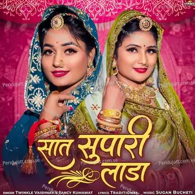 Saat Supari Lada - Twinkal Vaishnav album cover 