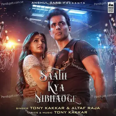 Saath Kya Nibhaoge - Tony Kakkar album cover 