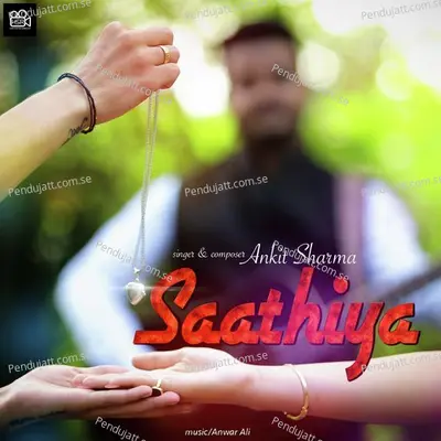 Saathiya - Ankit Sharma album cover 