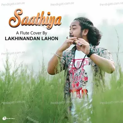 Saathiya - Lakhinandan Lahon album cover 