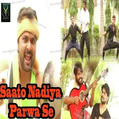 Saato Nadiya Parwa Se - Samar Singh