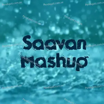 Saavan Mashup - Nishant Kamal Vyas album cover 