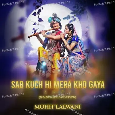 Sab Kuch Hi Mera Kho Gaya - Mohit Lalwani album cover 