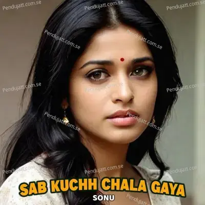 Sab Kuchh Chala Gaya - Sonu album cover 