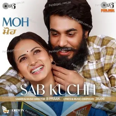Sab Kuchh  From  Moh   - Jaani