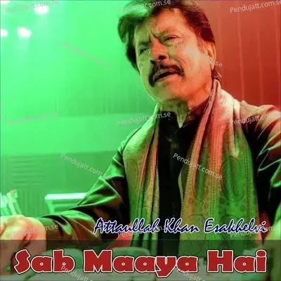 Sab Maaya Hai - Attaullah Khan Esakhelvi cover album