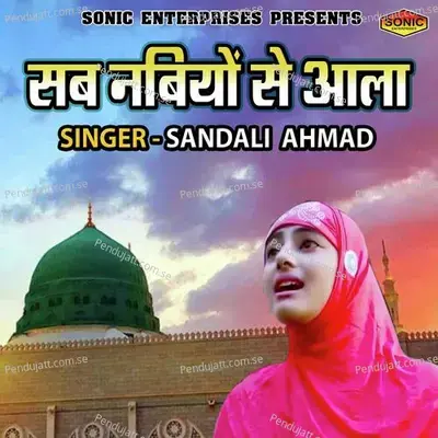 Sab Nabiyon Se Ala - Sandali Ahmad album cover 