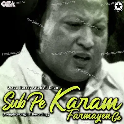 Sab Pe Karam Farmayen Ge - Nusrat Fateh Ali Khan