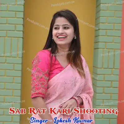 Sab Rat Kari Shooting - Lokesh Kumar album cover 