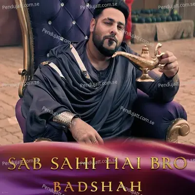 Sab Sahi Hai Bro - Badshah album cover 