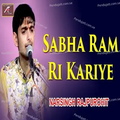 Sabha Ram Ri Kariye - Narsingh Rajpurohit album cover 