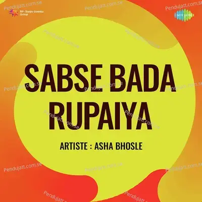 Sabse Bada Hai Rupaiya Re - Asha Bhosle album cover 