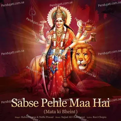 Sabse Pehle Maa Hai  Mata Ki Bheint  - Rahul Saxena