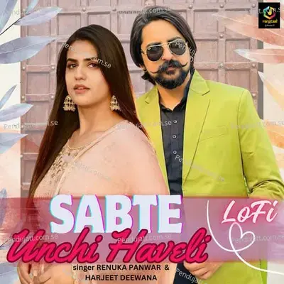 Sabte Unchi Haveli Lofi - Renuka Panwar album cover 