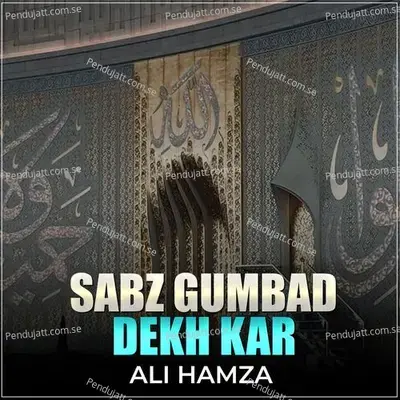 Sabz Gumbad Dekh Kar - Ali Hamza album cover 