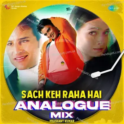 Sach Keh Raha Hai Analogue Mix - Prashant Kumar album cover 