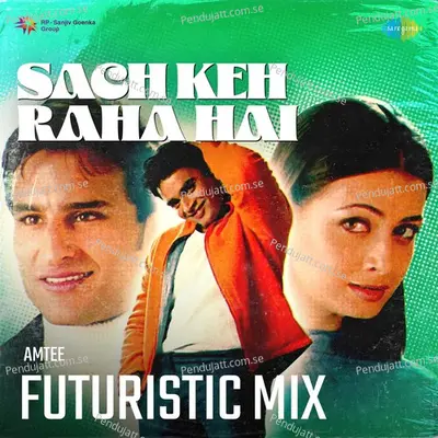 Sach Keh Raha Hai - Futuristic Mix - Amtee album cover 