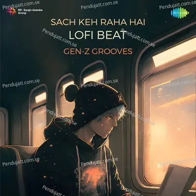 Sach Keh Raha Hai Lofi Beat - Gen-Z Grooves album cover 