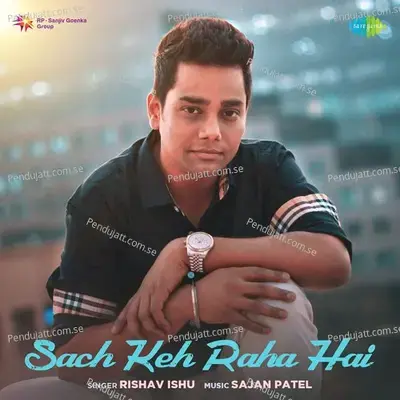 Sach Keh Raha Hai - Rishav Ishu album cover 