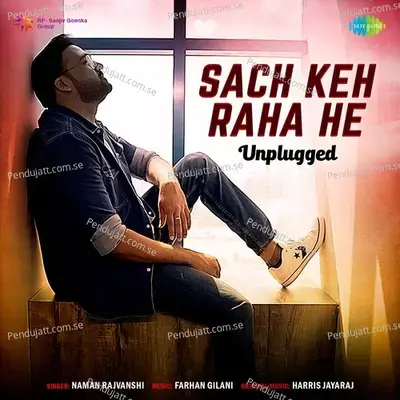 Sach Keh Raha He - Unplugged - Naman Rajvanshi album cover 