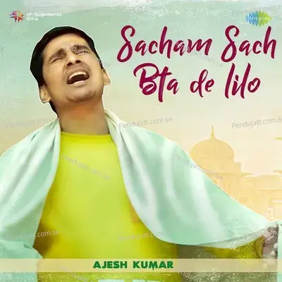 Sacham Sach Bta De Lilo - Ajesh Kumar album cover 