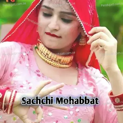 Sachchi Mohabbat - Sahil Sayar Sakras album cover 