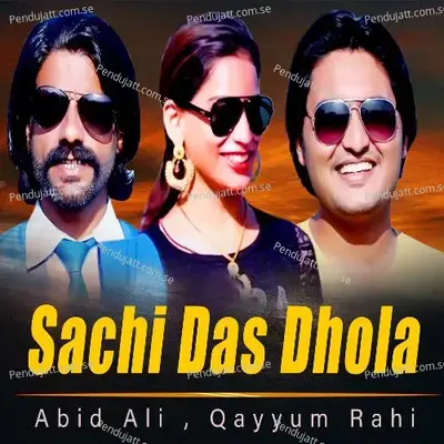 Sachi Das Dhola - Abid Ali