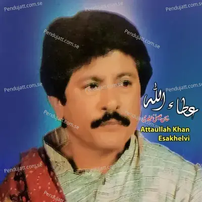 Sachi Das Way Dholla - Attaullah Khan Esakhelvi cover album