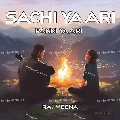 Sachi Yaari Pakki Yaari - Raj Meena