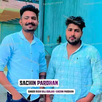 Sachin Pardhan - Rishi Raj Gurjar album cover 