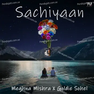 Sachiyaan - Goldie Sohel