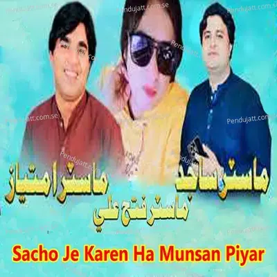 Sacho Je Karen Ha Munsan Piyar - Master Fateh Ali album cover 