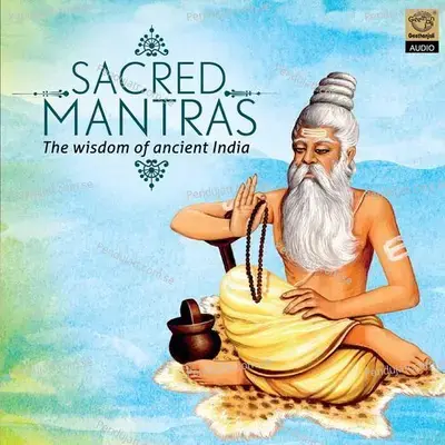 Sacred Mantras The Wisdom Of Ancient India - Malgudi Shubha cover album