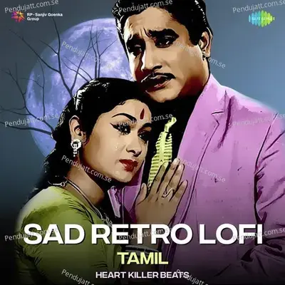 Sad Retro Lofi - Tamil - Heart Killer Beats cover album