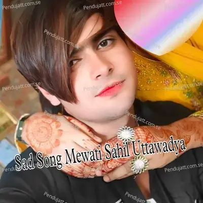 Sad Song Mewati Sahil Uttawadya - Salman Singer Parasnal album cover 