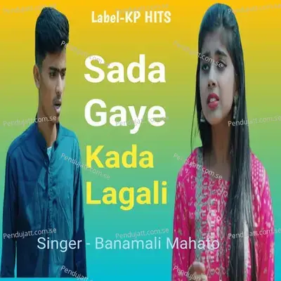 Sada Gaye Kada Lagali - Banamali Mahato album cover 