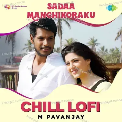 Sadaa Manchikoraku - Chill Lofi - M Pavanjay album cover 