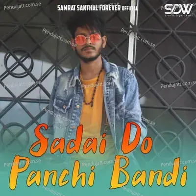 Sadai Do Panchi Bandi - Ashok Tudu album cover 