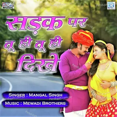 Sadak Par Tu Hi Tu Hi Dikhe - Mangal Singh album cover 