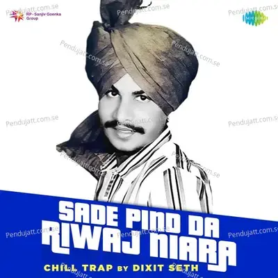 Sade Pind Da Riwaj Niara Chill Trap - Dixit Seth album cover 