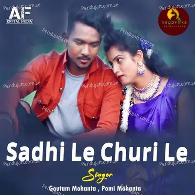 Sadhi Le Churi Le - Goutam Mohanta album cover 