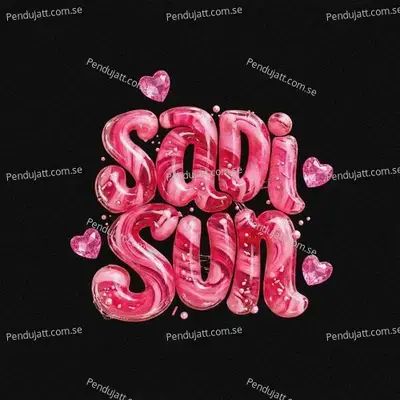 Sadi Sun mp3 song