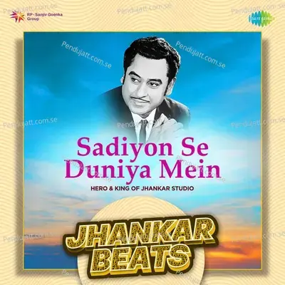 Sadiyon Se Duniya Mein - Jhankar Beats - Hero And king Of Jhankar Studio album cover 